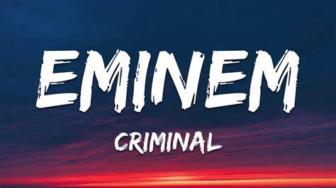 eminem criminal song.